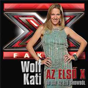 Wolf Kati - Az Első X - 10 Dal Az Élő Showból