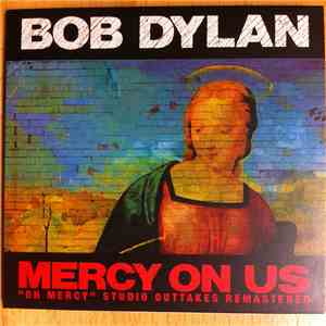 Bob Dylan - Mercy On Us