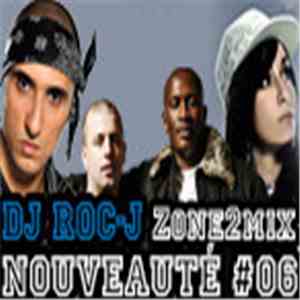 DJ Roc-J Présente Various - Zone2Mix Nouveauté #06
