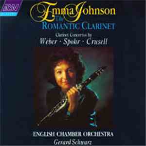 Emma Johnson, English Chamber Orchestra, Gerard Schwarz - The Romantic Clar ...