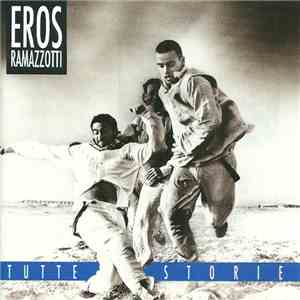 Eros Ramazzotti - Tutte Storie