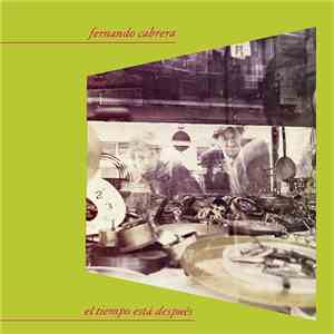 Fernando Cabrera - El Tiempo Está Después