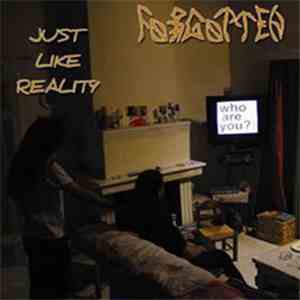 Forgotten - Just Like Reality