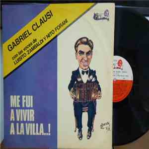 Gabriel Clausi, Luisito Zambaldi, Nito Forani - Me Fuí A Vivir A la Villa..!