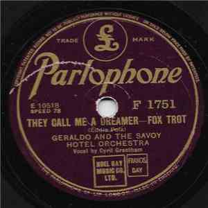 Geraldo And The Savoy Hotel Orchestra - They Call Me A Dreamer / A Nighting ...