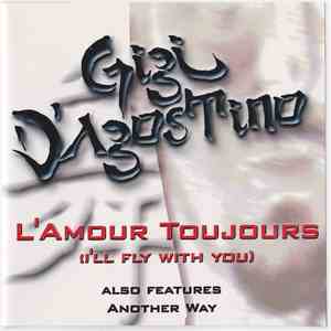 Gigi D'Agostino - L'Amour Toujours (I'll Fly With You) / Another Way