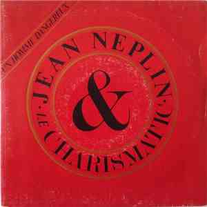 Jean Neplin & Le Charismatic - Un Homme Dangereux