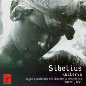 Jean Sibelius / The Royal Stockholm Philharmonic Orchestra, Paavo Järvi - K ...