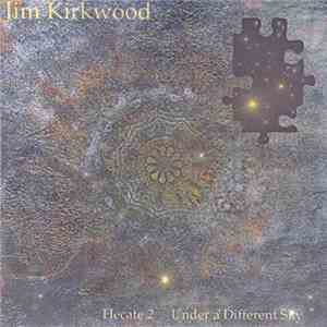 Jim Kirkwood - Hecate 2 - Under A Different Sky