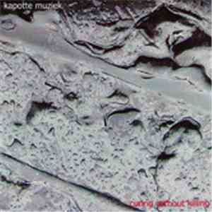 Kapotte Muziek - Curing Without Killing