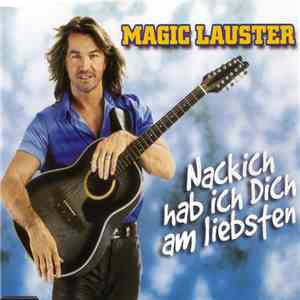 Magic Lauster - Nackich Hab Ich Dich Am Liebsten