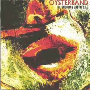 Oysterband - The Shouting End Of Life