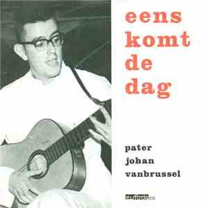 Pater Johan Vanbrussel - Eens Komt De Dag
