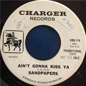 Sandpapers - Ain't Gonna Kiss Ya