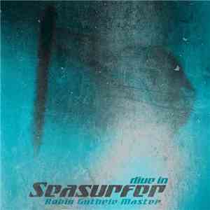 Seasurfer - Dive In (Robin Guthrie Master)