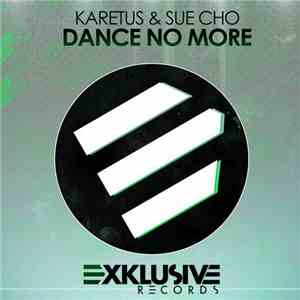 Sue Cho, Karetus - Dance No More