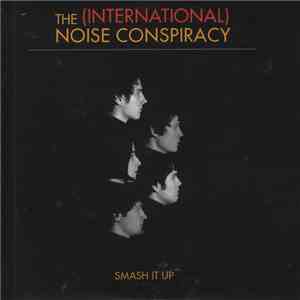 The (International) Noise Conspiracy - Smash It Up!