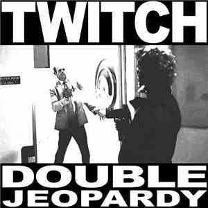 Twitch  - Double Jeopardy