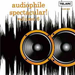 Various - Audiophile Spectacular! - Volume 6