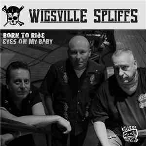 Wigsville Spliffs - Born To Ride / Eyes On My Baby