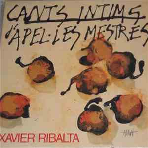 Xavier Ribalta - Cants Intim's D'Apel.les Mestres