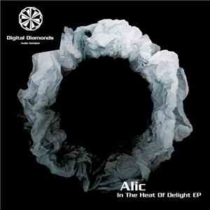 Alic - In The Heat Of Delight EP