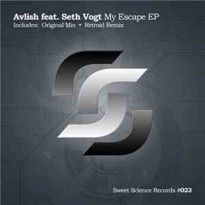 Avlish feat. Seth Vogt - My Escape EP
