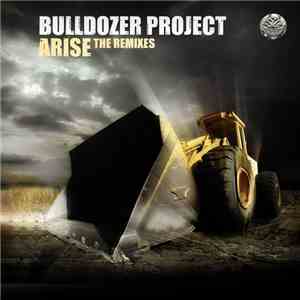 Bulldozer Project - Arise (The Remixes)