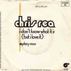 Chris Rea - I Don't Know What It Is (But I Love It)
