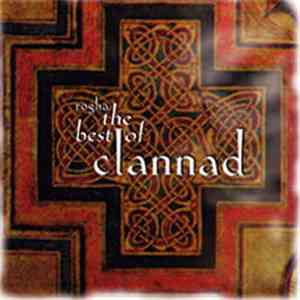 Clannad - Rogha: The Best Of Clannad