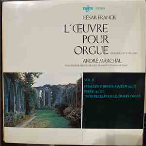 César Franck, André Marchal - L'oeuvre pour orgue intégrale en 3 volumes: ...