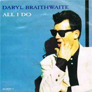 Daryl Braithwaite - All I Do