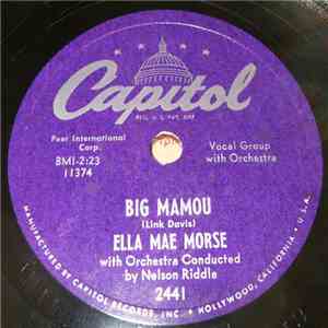 Ella Mae Morse With Nelson Riddle And His Orchestra - Big Mamou / Is It Any ...