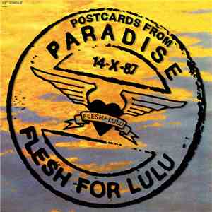 Flesh For Lulu - Postcards From Paradise