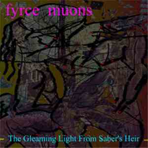 Fyrce Muons - The Gleaming Light From Saber's Heir