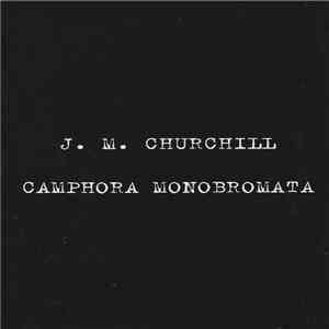 J.M. Churchill / Camphora Monobromata - J.M. Churchill / Camphora Monobromata