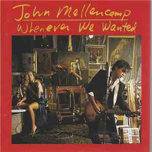 John Mellencamp - Whenever We Wanted