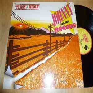 Johnny & The Roccos - Tearin' Up The Border