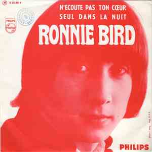 Ronnie Bird - N'Ecoute Pas Ton Coeur / Seul Dans La Nuit