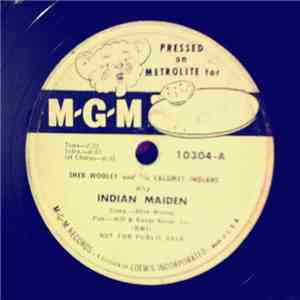 Sheb Wooley And His Calumet Indians - Indian Maiden / Spanish Darling