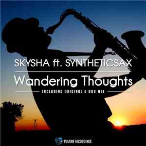 Skysha Ft. Syntheticsax - Wandering Thoughts