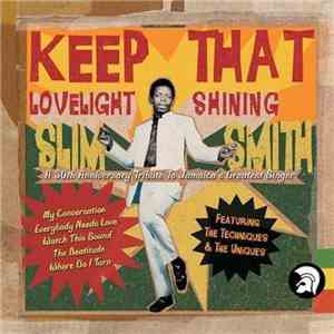 Slim Smith - Keep That Lovelight Shining - A 30th Anniversary Tribute To Ja ...