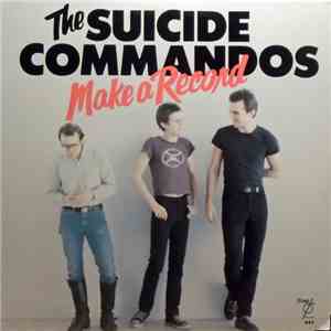 The Suicide Commandos - Make A Record
