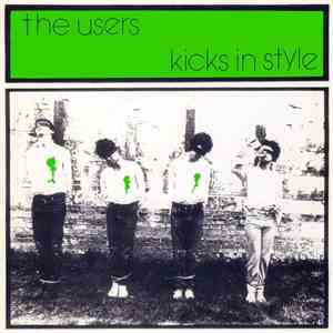 The Users - Kicks In Style