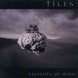 Tiles - Presents Of Mind