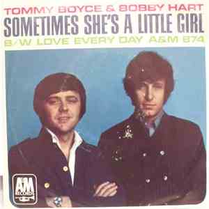 Tommy Boyce & Bobby Hart - Sometimes She's A Little Girl / Love Every Day