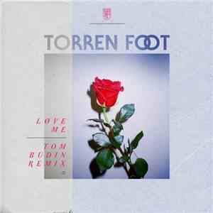 Torren Foot - Love Me (Tom Budin Remix)