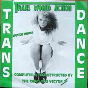 Trans World Action Completely Reconstructed By The Rebel And Vector S - Tra ...