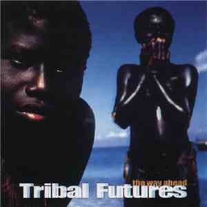 Various - Tribal Futures: The Way Ahead...
