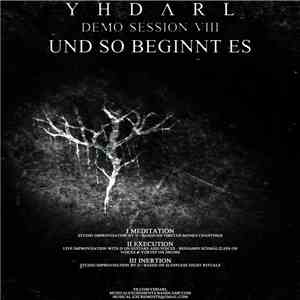 Yhdarl - Demo Session VIII - Und So Beginnt Es